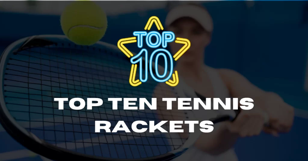 Top-Ten-Tennis-Rackets