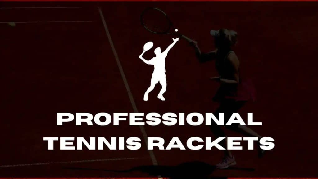 Professional Tennis Rackets
